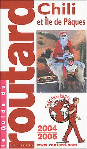 guide du routard : chili et Île de pâques 2004