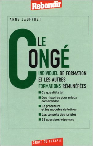 Le congé individuel de formation et les autres formations rémunérées : ce que dit la loi, des histoi