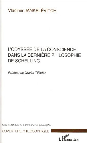 L'odyssée de la conscience dans la dernière philosophie de Schelling