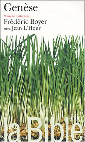 La Bible : nouvelle traduction. Vol. 2003. Genèse : premiers