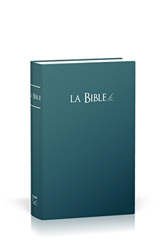 La Bible : Segond 21 : l'original, avec les mots d'aujourd'hui