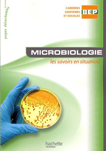 Microbiologie, les savoirs en situation, BEP carrières sanitaires et sociales