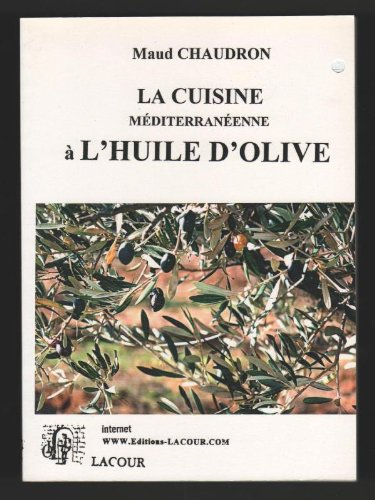 la cuisine méditerranéenne à l'huile d'olive et de l'olive