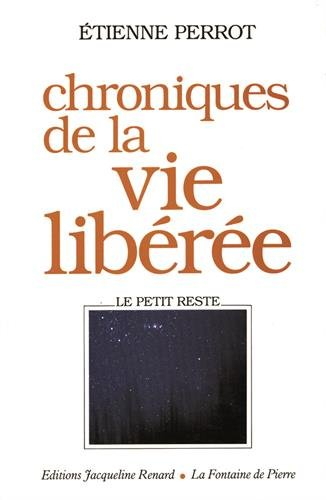 Chroniques de la vie libérée : le petit reste