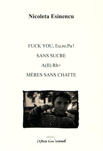 Fuck you, Eu.ro.Pa !. Sans sucre. A(II) Rh+