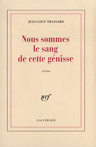 Nous sommes le sang de cette génisse : récits