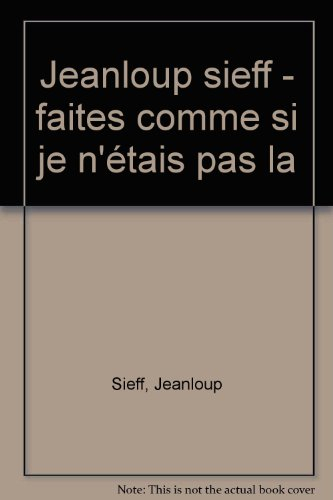 Faites comme si je n'étais pas là