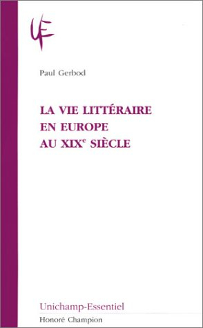 La vie littéraire en Europe au XIXe siècle