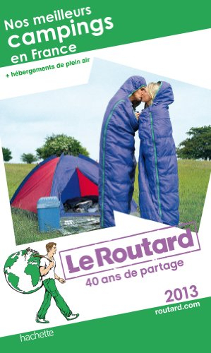 Nos meilleurs campings en France : + hébergements de plein air : 2013