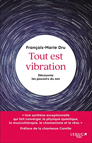 Tout est vibration : découvrez les pouvoirs du son