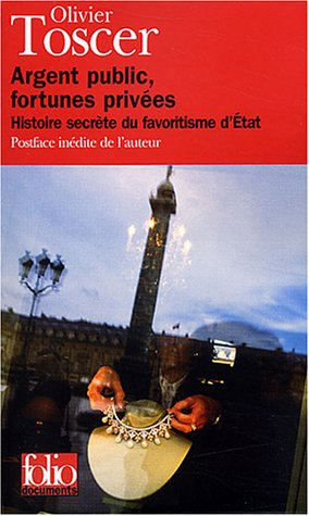 Argent public, fortunes privées : histoire secrète du favoritisme d'Etat