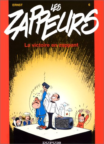 Les zappeurs. Vol. 6. La victoire en zappant