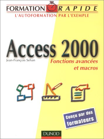 Access 2000 : fonctions avancées et macros