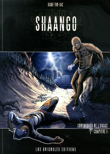 Chroniques de l'orage. Vol. 1. Shaango