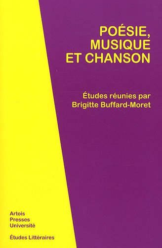 Poésie, musique et chanson : actes des journées d'étude organisées à l'Université d'Artois les 21 et