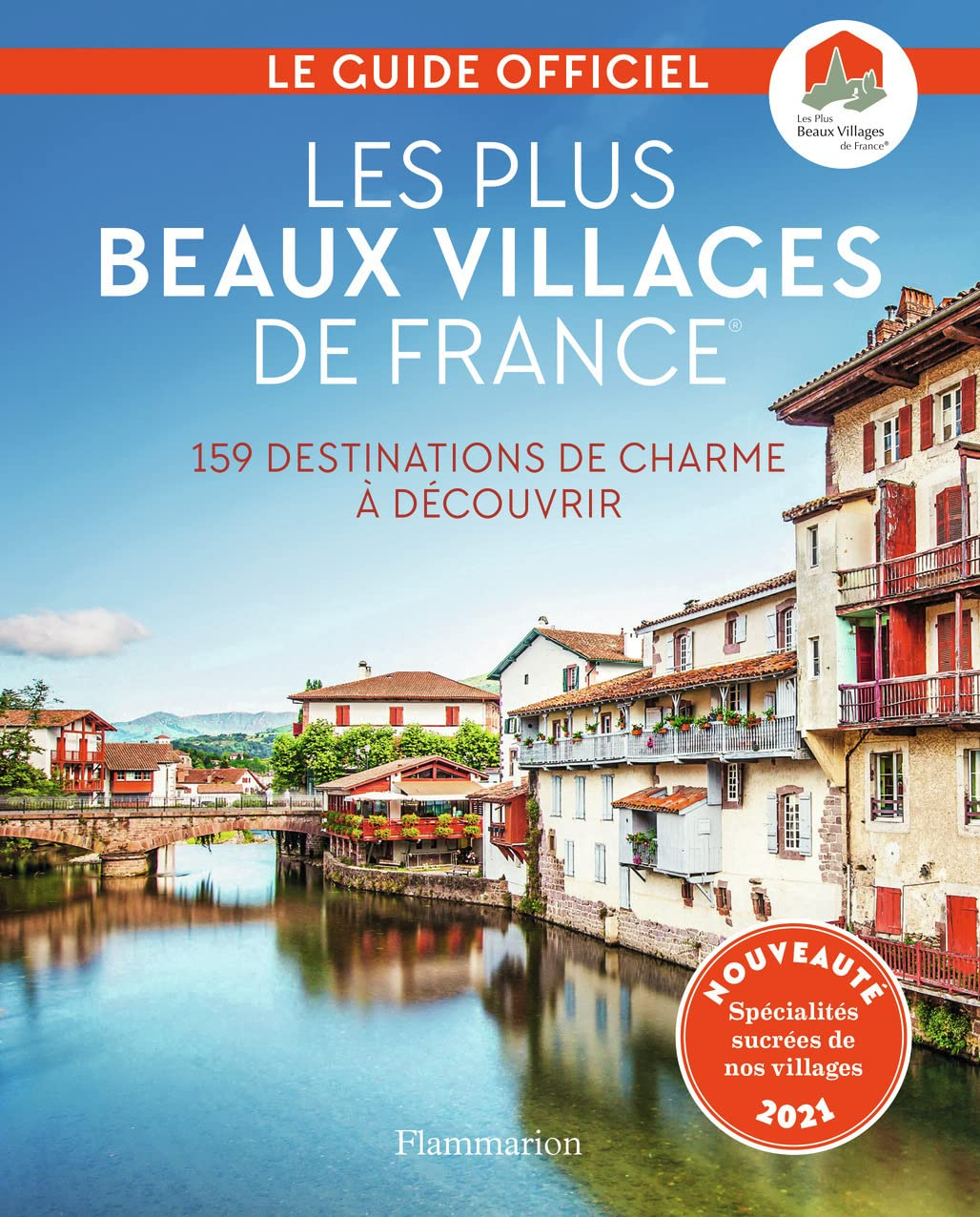 Les plus beaux villages de France : 159 destinations de charme à découvrir : guide officiel de l'ass