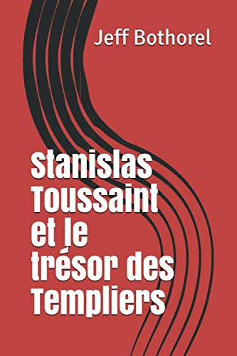 Stanislas Toussaint et le trésor des Templiers