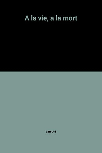 A la vie à la mort