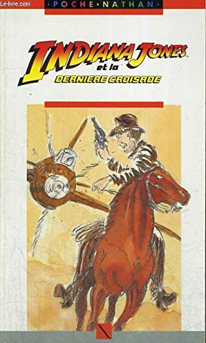 Indiana Jones et la dernière croisade : d'après le film de Steven Spielberg