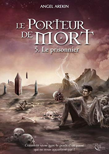 Le porteur de mort. Vol. 5. Le prisonnier