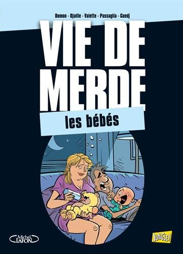 Vie de merde. Vol. 16. Les bébés