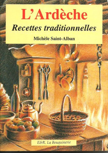RECETTES TRADITIONNELLES D'ARDECHE. Les secrets de ma grand-mère