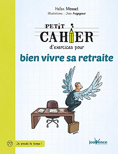 Petit cahier d'exercices pour bien vivre sa retraite