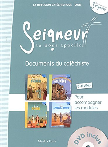 Seigneur, tu nous appelles, 8-11 ans : documents du catéchiste : pour accompagner les modules Dieu o