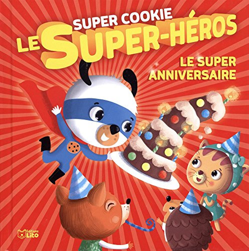 Super Cookie le super-héros. Vol. 1. Le super anniversaire