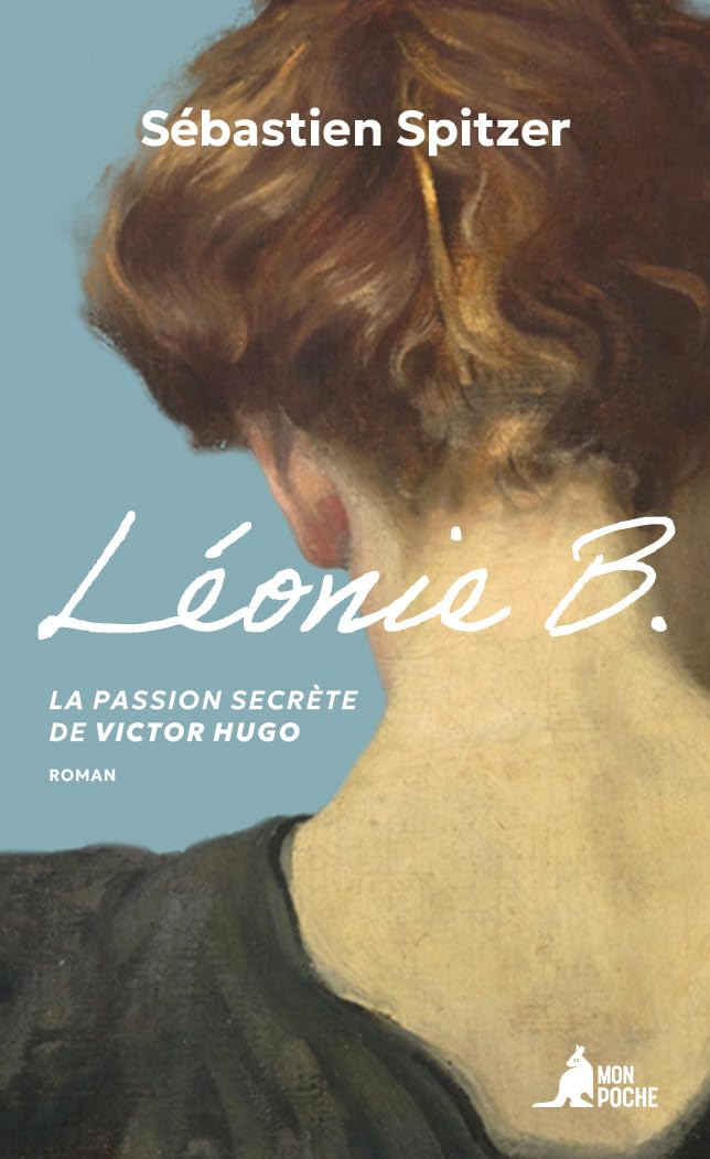 Léonie B. : la passion secrète de Victor Hugo