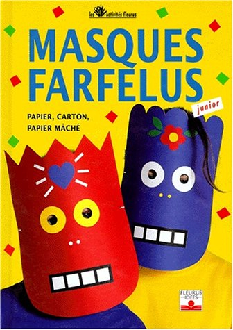 Masques farfelus : papier, carton, papier mâché