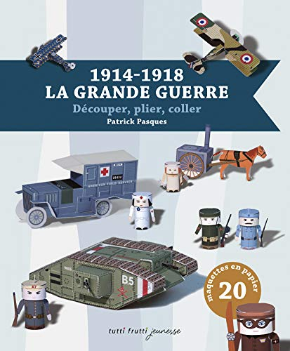 1914-1918, la Grande Guerre : découper, plier, coller