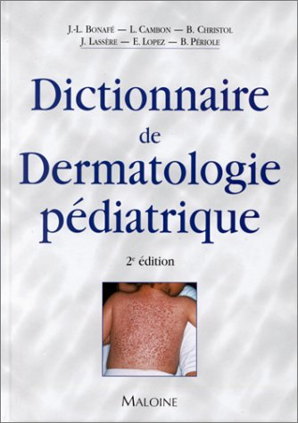 Dictionnaire de dermatologie pédiatrique