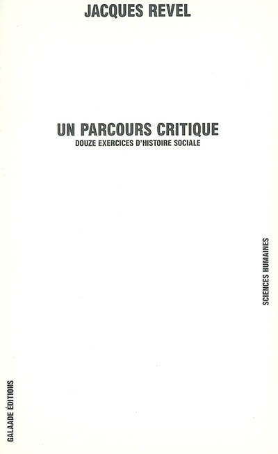 Un parcours critique : douze exercices d'histoire sociale