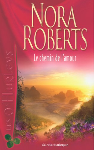 Les O'Hurleys. Vol. 4. Le chemin de l'amour
