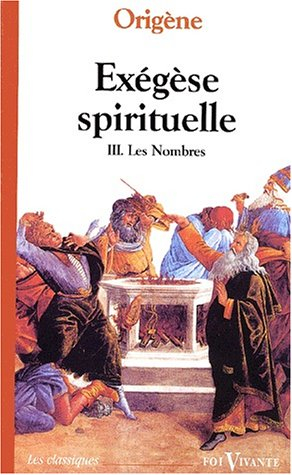 Exégèse spirituelle. Vol. 3. Les nombres