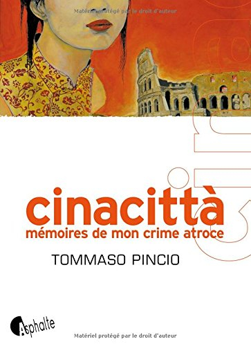 Cinacittà : mémoire de mon crime atroce