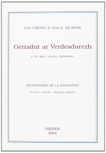 Geriadur ar verdeadurezh : e div yezh : galleg, brezhoneg. Dictionnaire de la navigation : en deux l