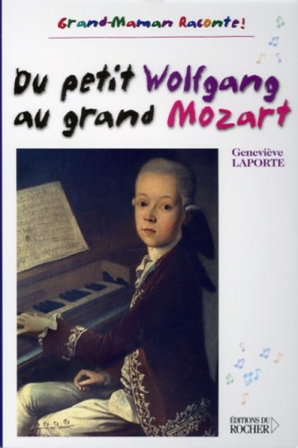 Du petit Wolfgang au grand Mozart
