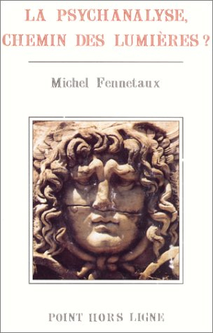 La Psychanalyse, chemin des lumières ?