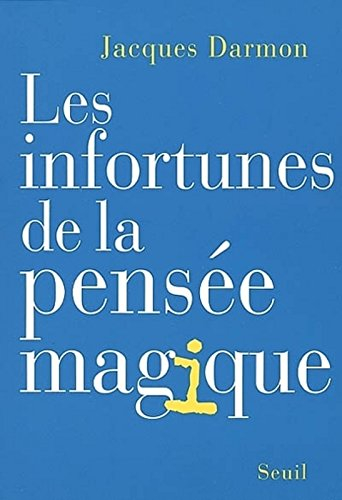 Les infortunes de la pensée magique