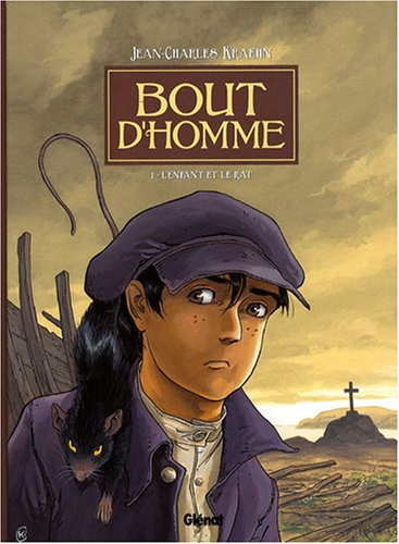Bout d'homme. Vol. 1. L'enfant et le rat