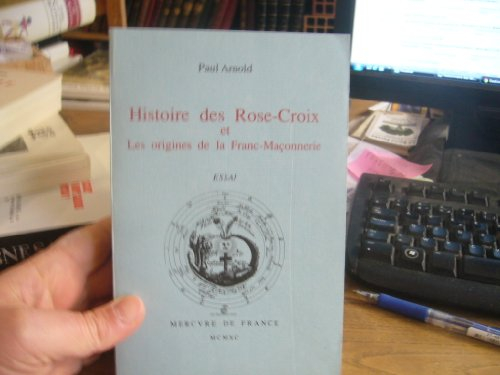 Histoire des Rose-Croix et les origines de la franc-maçonnerie