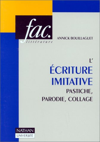L'écriture imitative : pastiche, parodie, collage