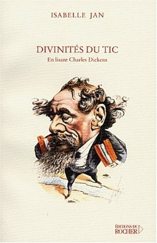 Divinités du tic : en lisant Charles Dickens
