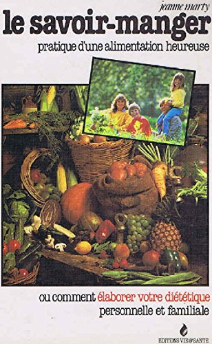 Le Savoir-manger : Pratique d'une alimentation heureuse