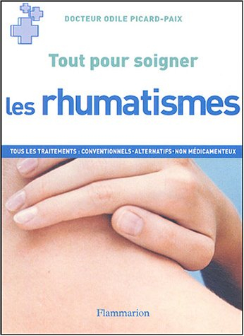 Les rhumatismes : tous les traitements : conventionnels, alternatifs, non médicamenteux