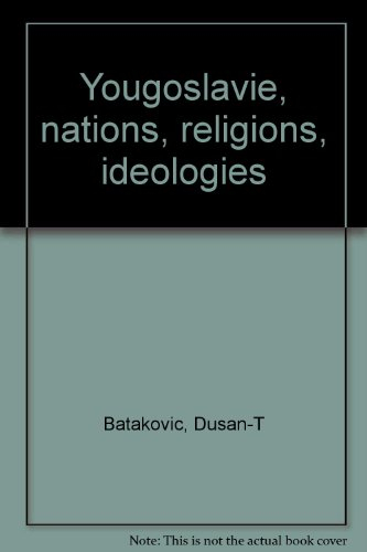 Yougoslavie : nations, religions, idéologies