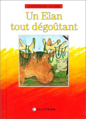 Un élan tout dégoutant