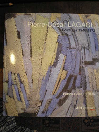 Pierre-César Lagage : peintures 1946-1972